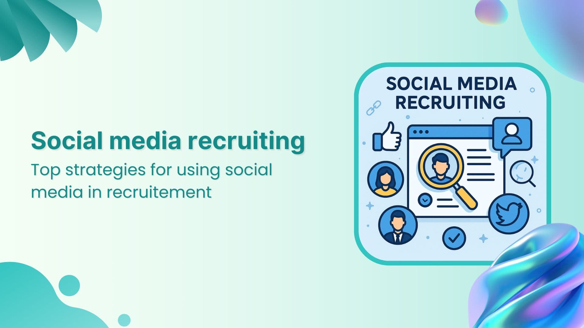 Top strategies for using social media in recruiting