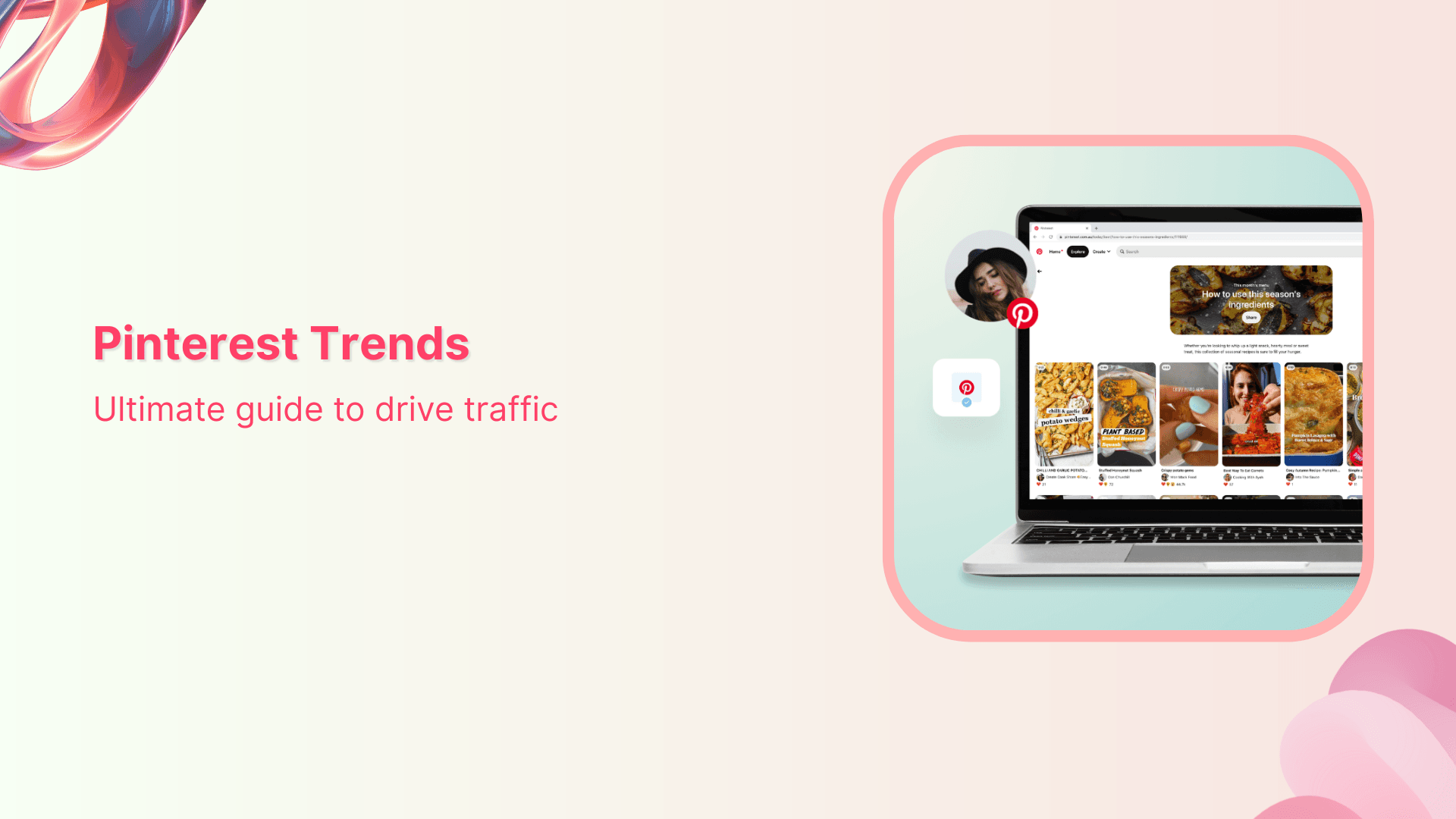 The ultimate guide to Pinterest Trends to drive traffic
