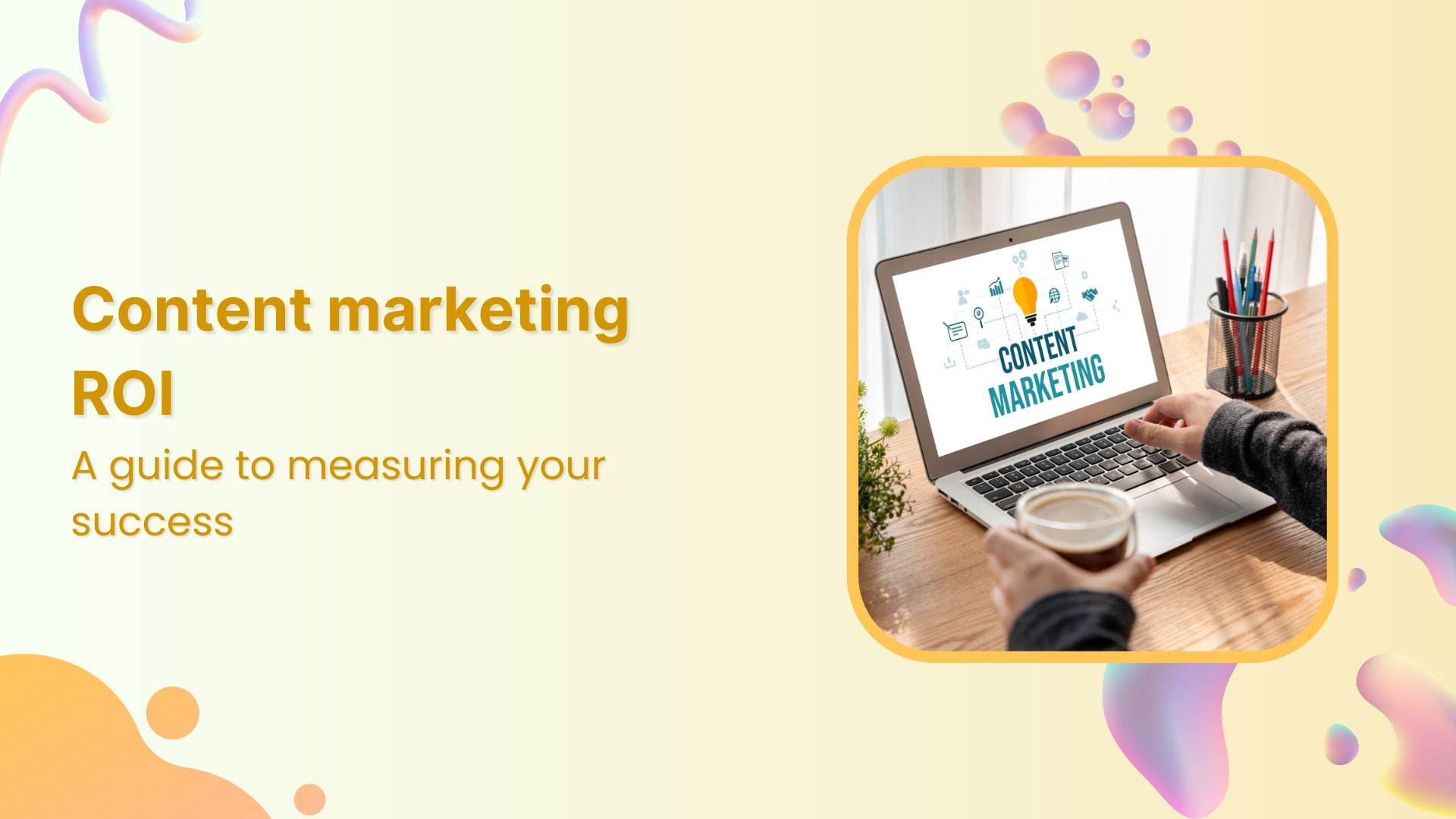 Content marketing ROI