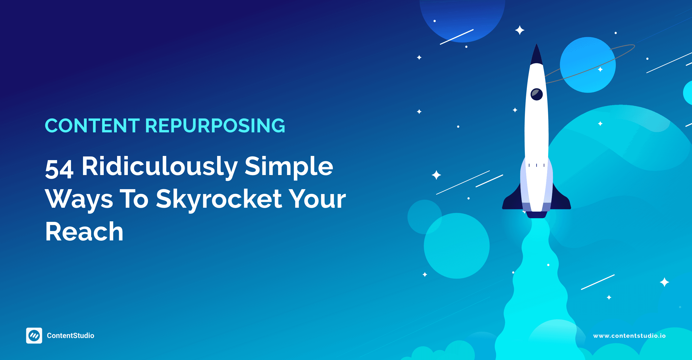 Content Repurposing: 54 Ridiculously Simple Ways to Skyrocket Your Reach