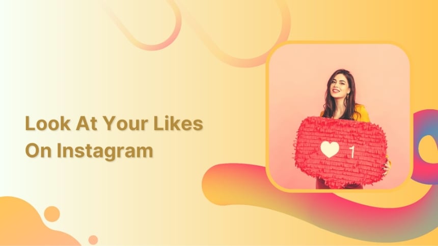 How To Look At Your Likes On Instagram