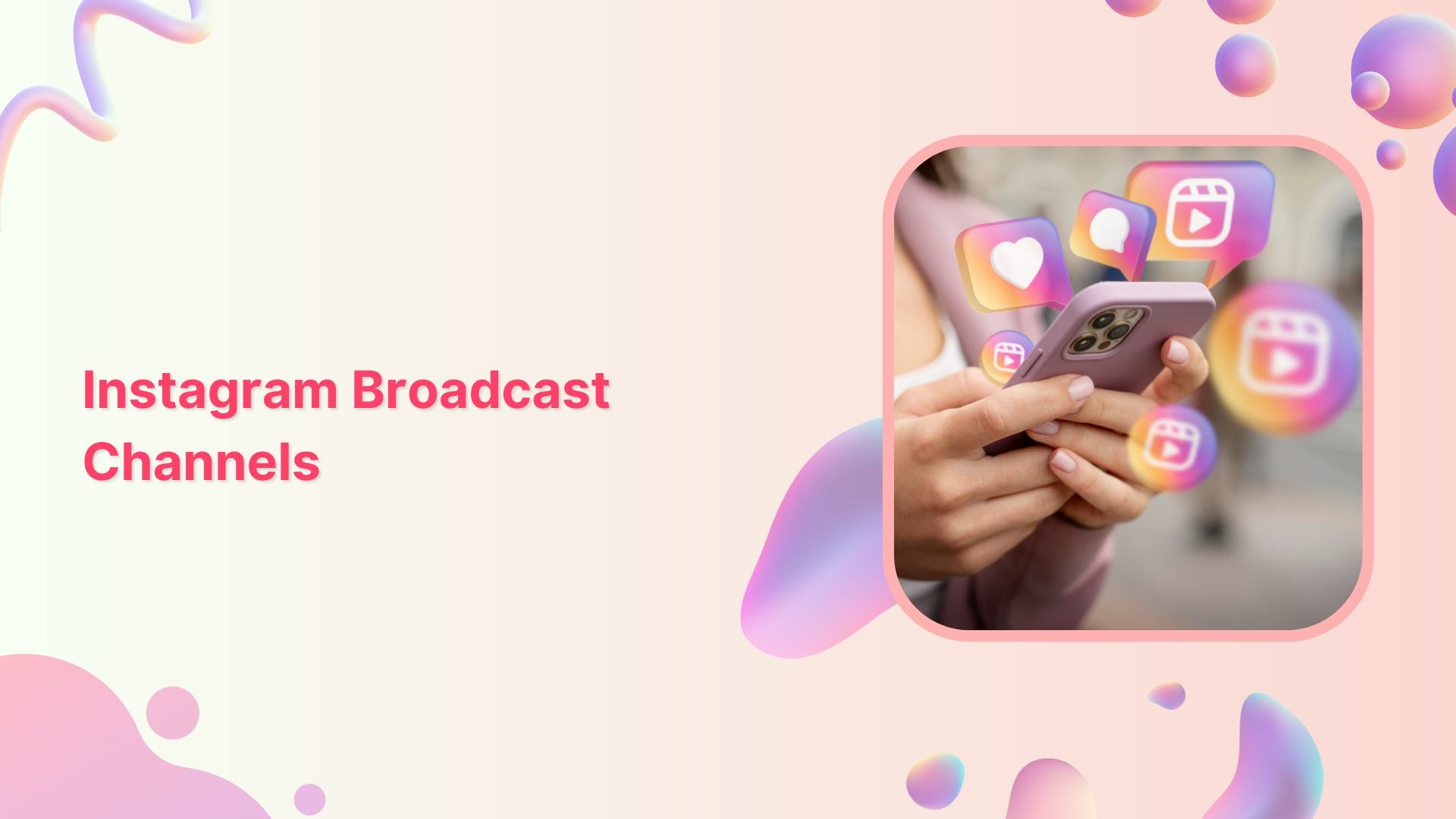Instagram broadcast channels