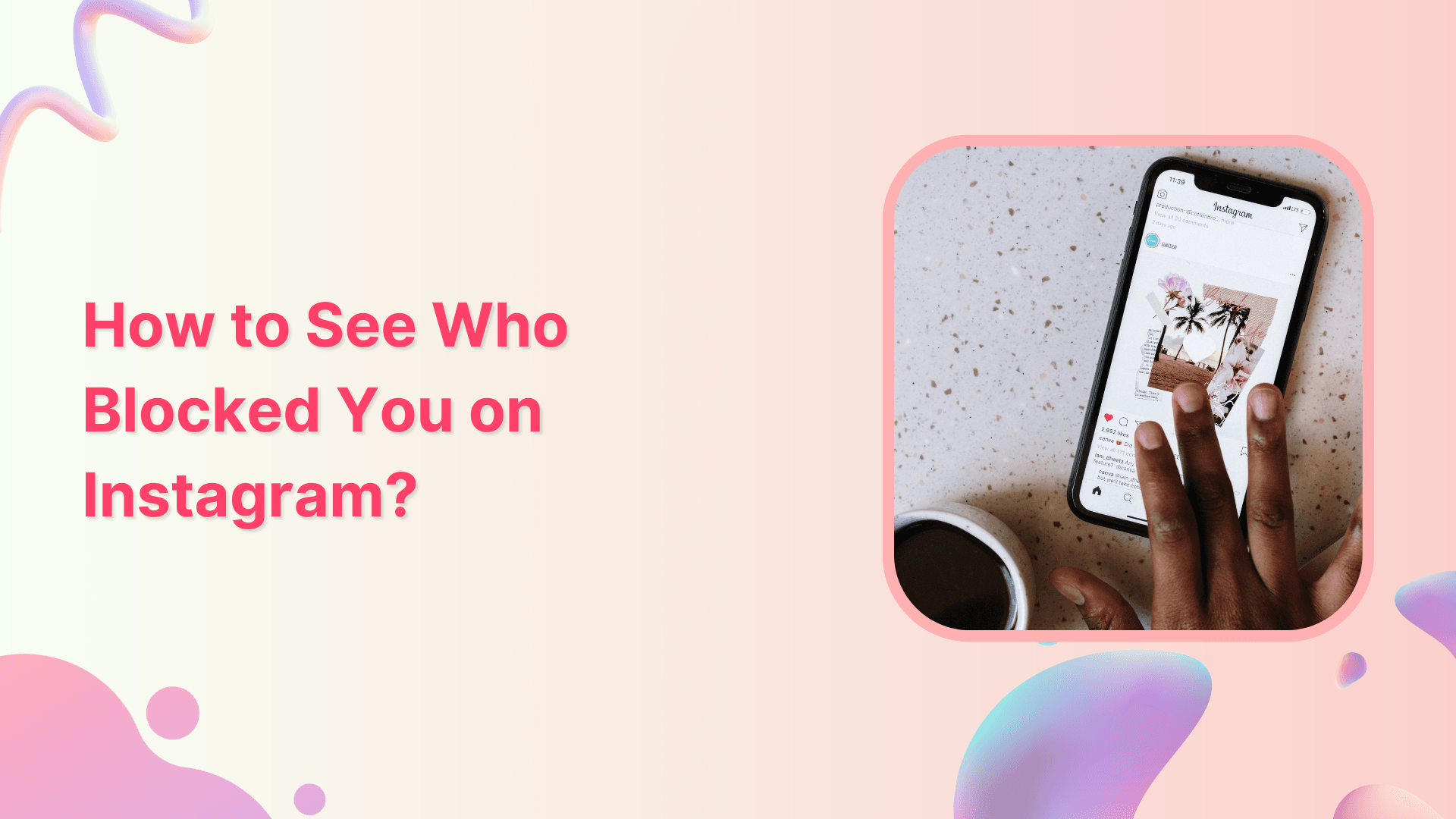 How to See Who Blocked You on Instagram?