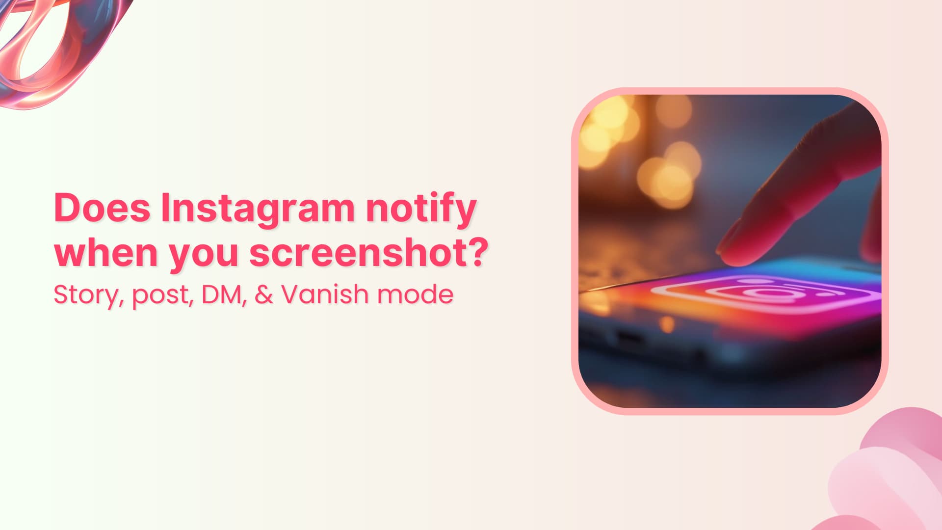 Does Instagram notify when you screenshot a Story, Post, or DM