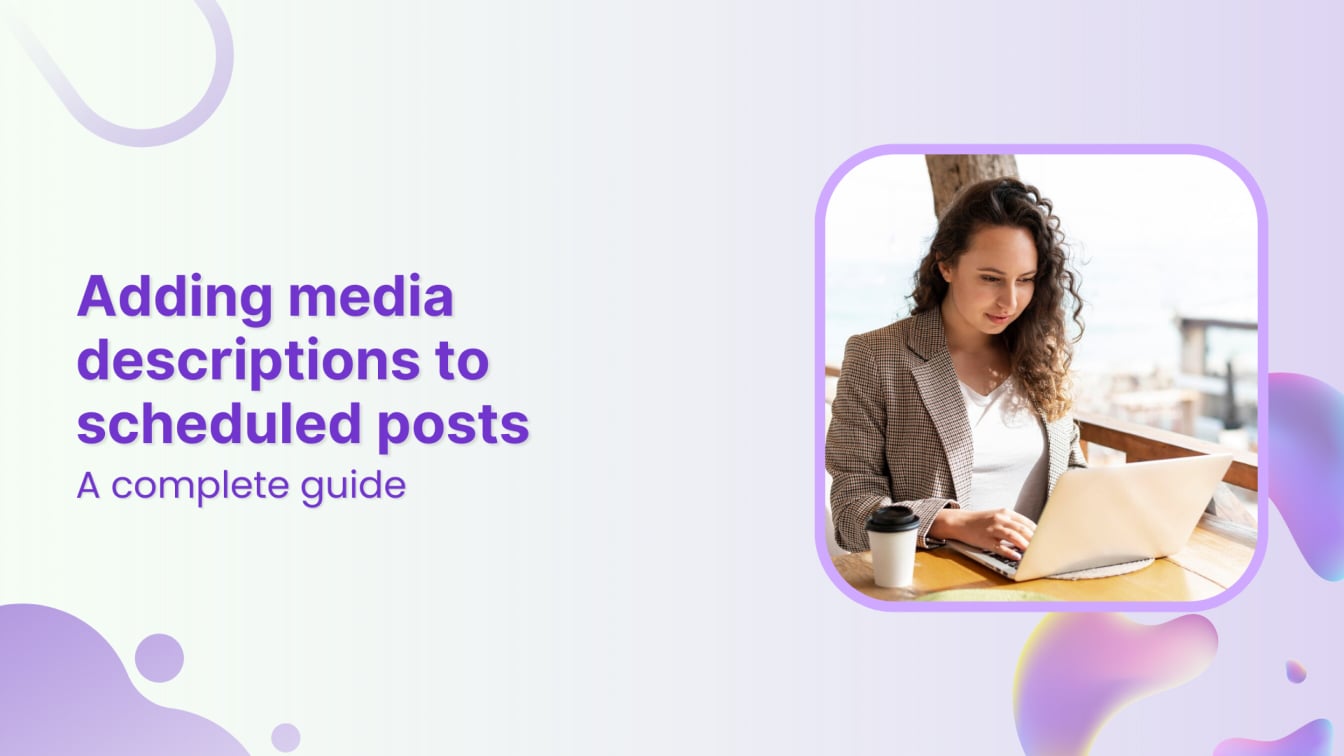 adding media descriptions to scheduled posts