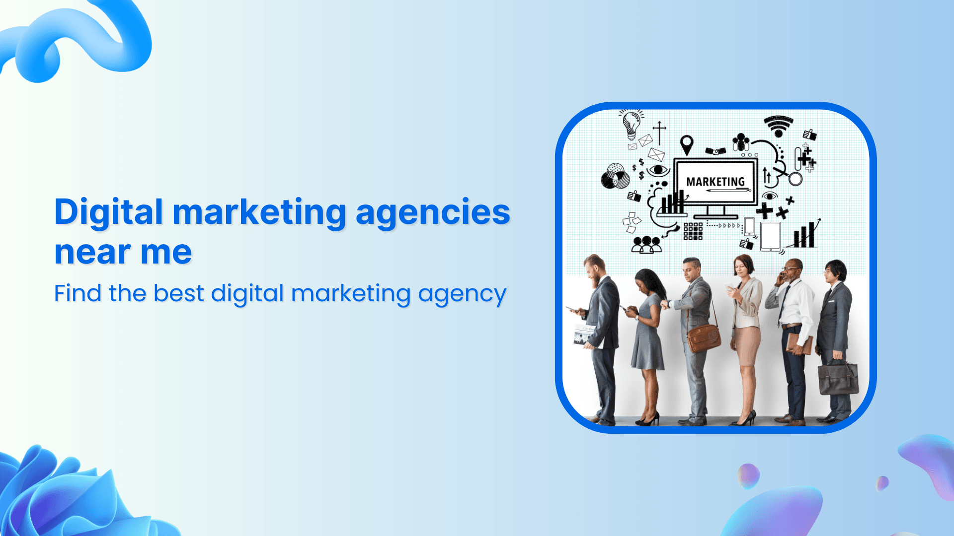Digital marketing agencies near me: Connect with top global partners