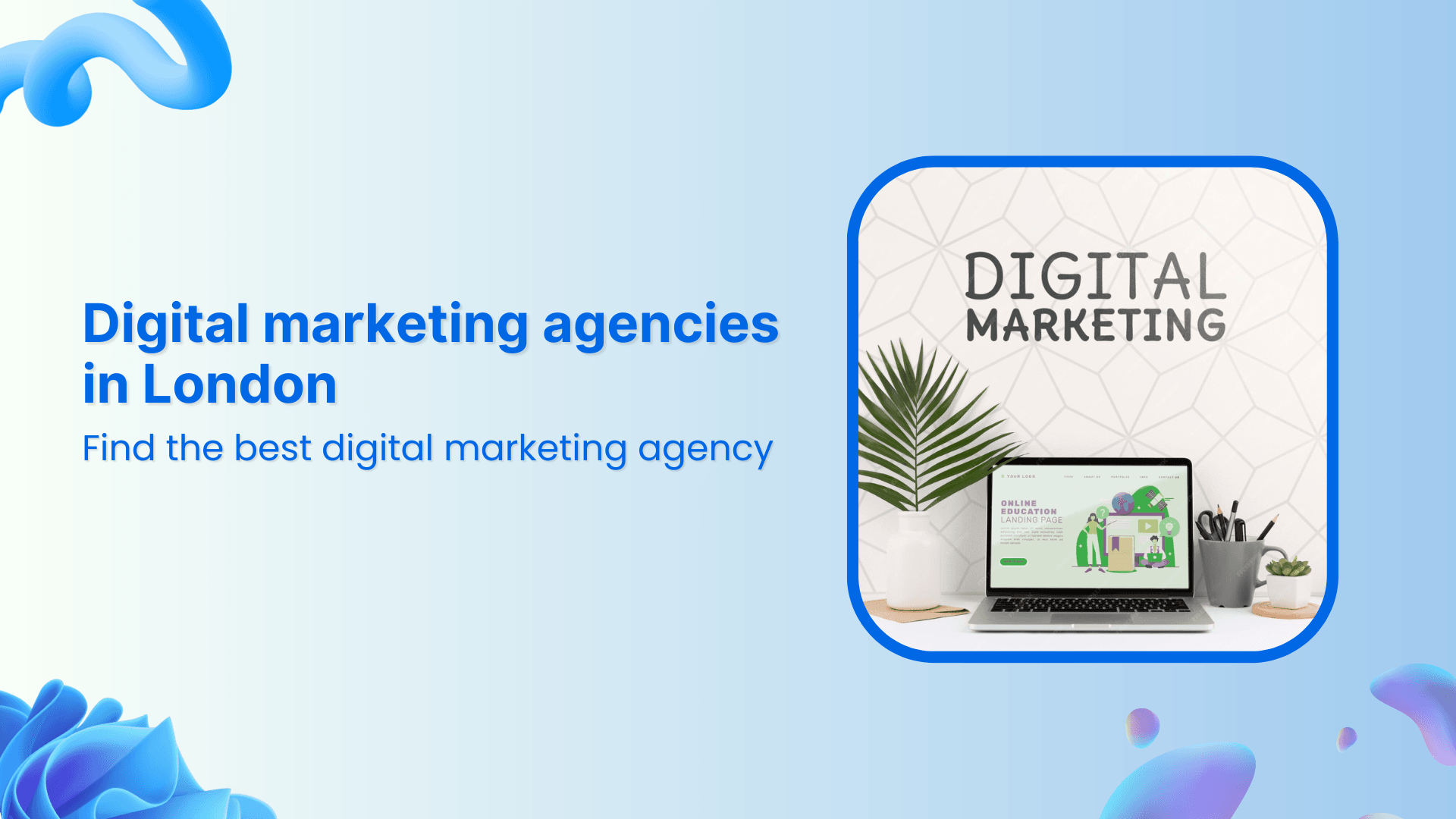 Top digital marketing agencies in London