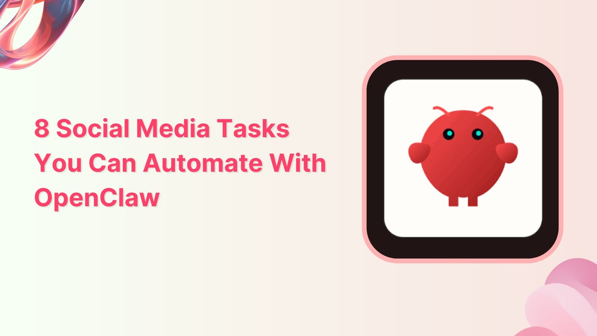 8 Social Media Tasks You Can Hand Off to OpenClaw
