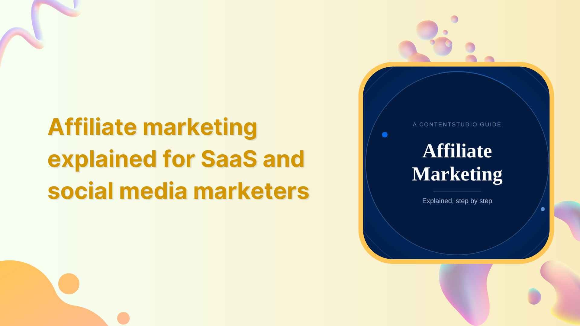 Affiliate marketing explained for SaaS and social media marketers